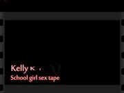 KellyKelly School girl sex tape