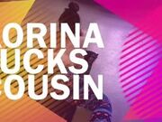 Korina fucks Cousin - TRAILER