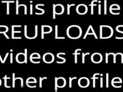 This profile REUPLOADS videos from other profiles