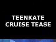 Teenkate CRUISE TEASE in private premium video