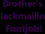 JessicaTaylor - Brothers Blackmailing Footjob in private premium video