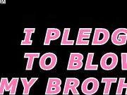 I pledge to blow my brother